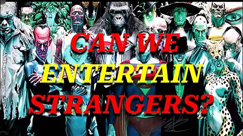 Can We Entertain Strangers?