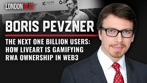 The Next One Billion Users: How LiveArt is Gamifying RWA Ownership In Web3 - Boris Pevzner