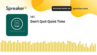 Don’t Quit Quiet Time