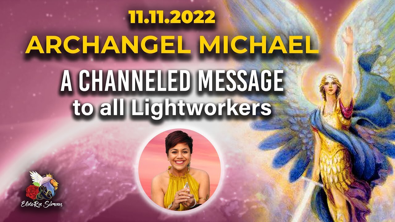 11.11.2022 - ARCHANGEL MICHAEL - A CHANNELLED MESSAGE to all Lightworkers