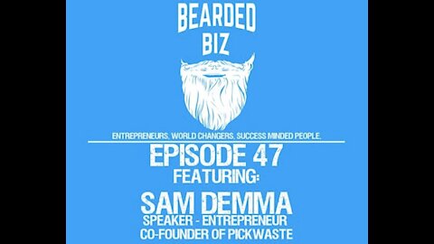 Ep. 47 - Sam Demma - 2x TedX Speaker - Entrepreneur - Co-Founder of PickWaste