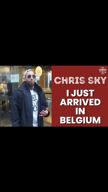 Chris Sky: I Just Arrived in Belgium!