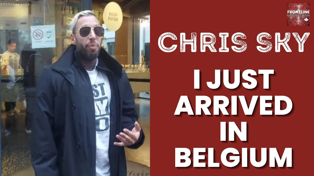 Chris Sky: I Just Arrived in Belgium!