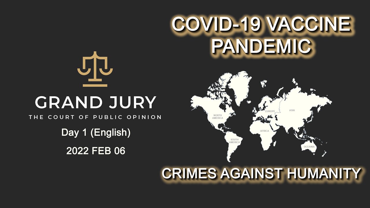 2022 FEB 07 Grand Jury Court Covid-19 Vaccine crime against humanity Day 01