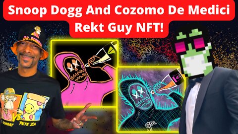 Snoop Dogg and Cozomo De Medici back Rekt Guy NFT!