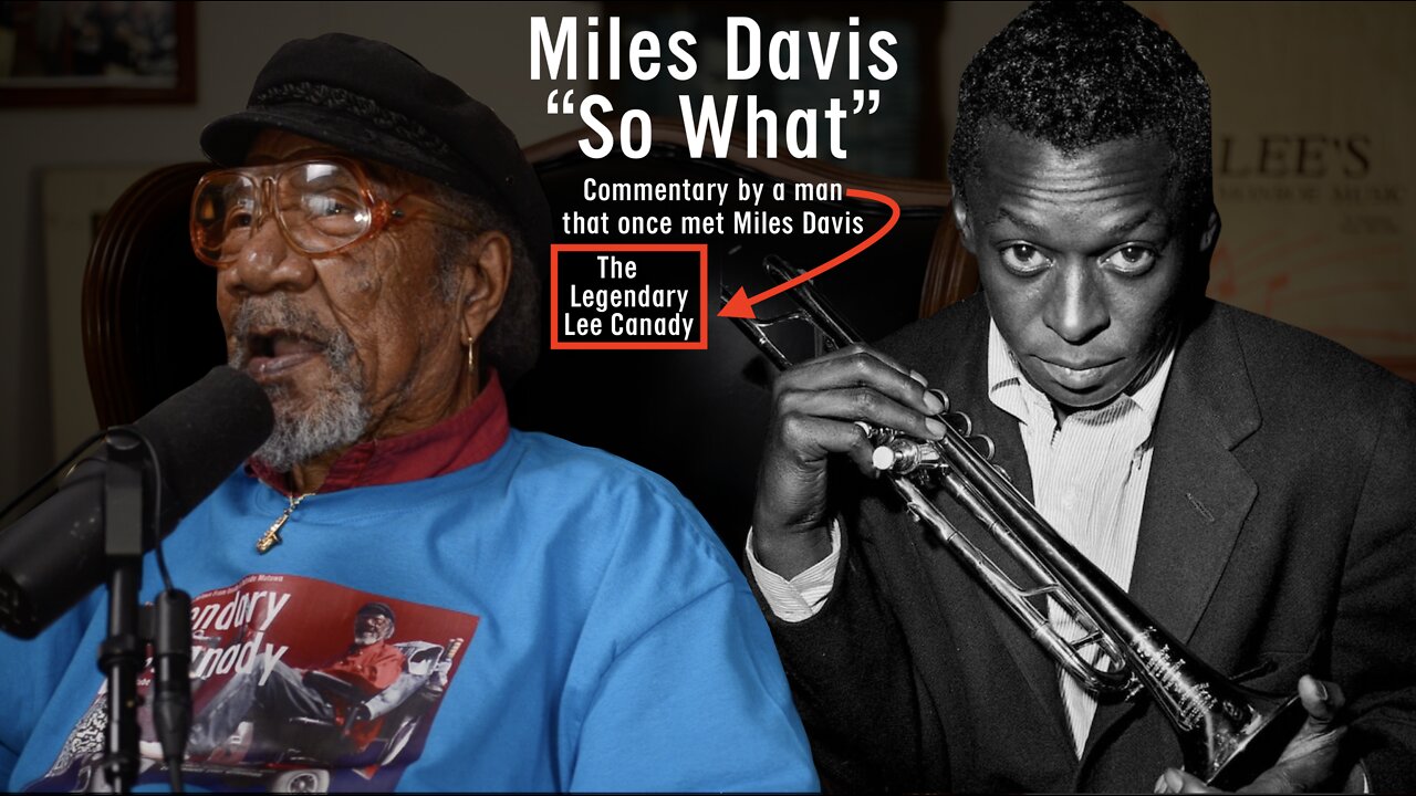 Legendary Lee Canady: Miles Davis "So What" - Commentary