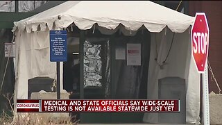 Medical and state officials say wide-scale testing is not available statewide just yet