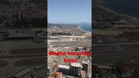 Gibraltar International Airport from Above; overlooking Spain 🇪🇸