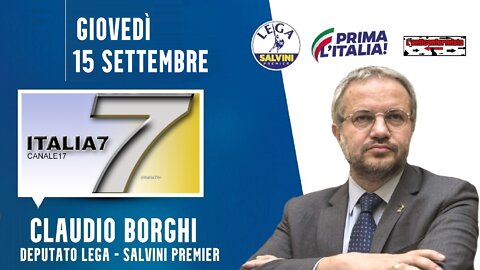 🔴 Interventi dell'On. Claudio Borghi su Italia7 nella trasmissione "Dentro la Notizia" (15/09/2022).