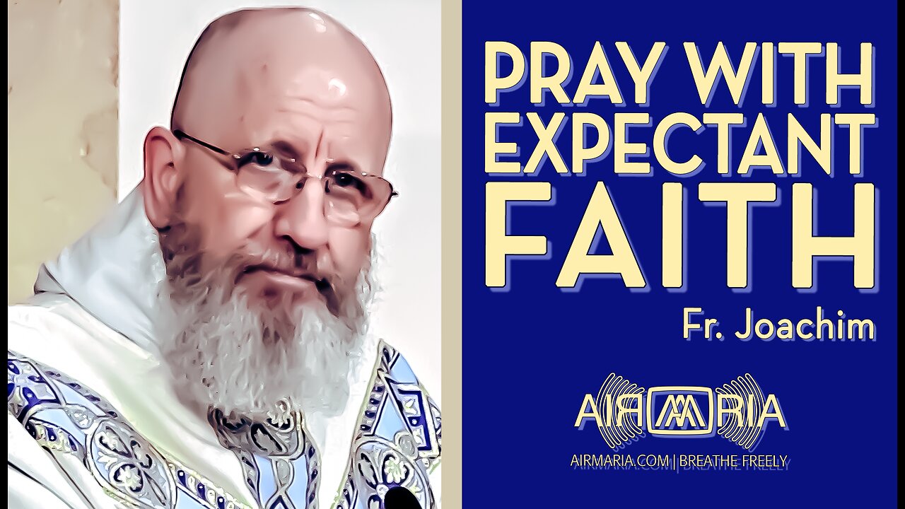 Faith Can Move Mountains - August 12, 2023 - Ave Maria! HOMILY
