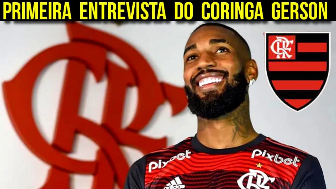 PRIMEIRA ENTREVISTA DO CORINGA GERSON EM SEU RETORNO AO FLAMENGO - É TRETA!!!