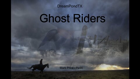 DreamPondTX/Mark Price - Ghost Riders (Pa4X at the Pond, PP)