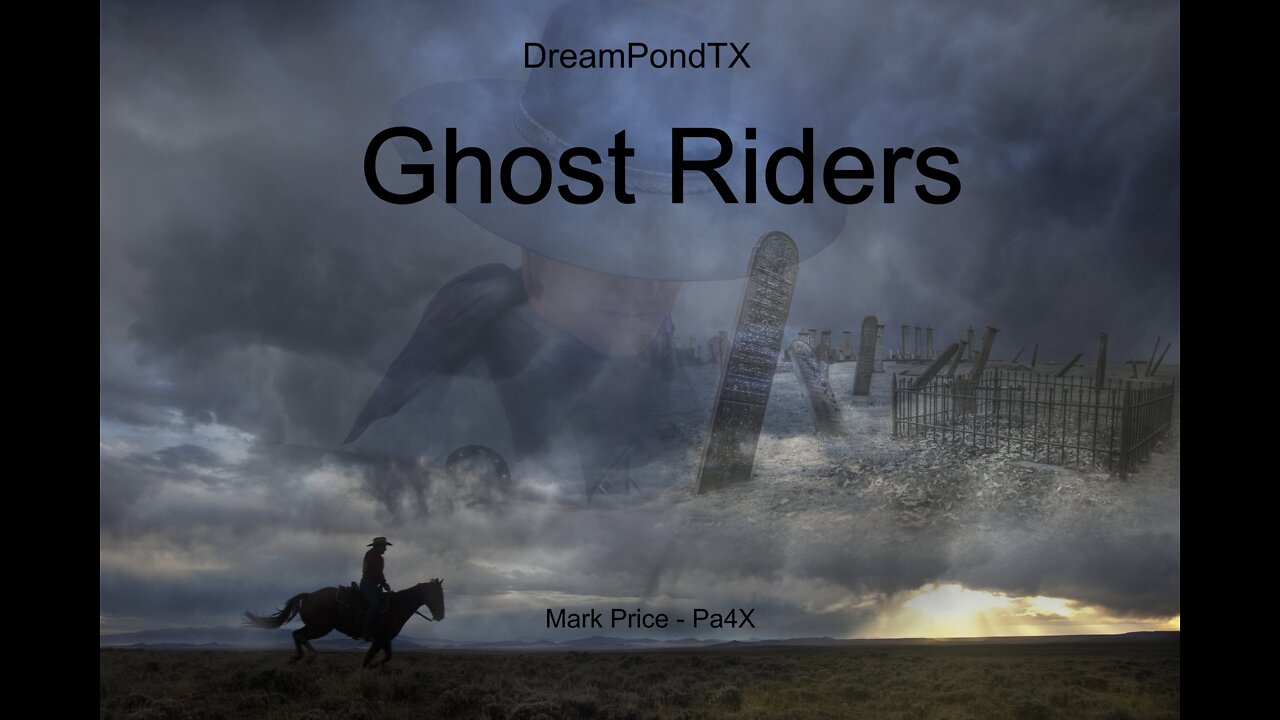 DreamPondTX/Mark Price - Ghost Riders (Pa4X at the Pond, PP)