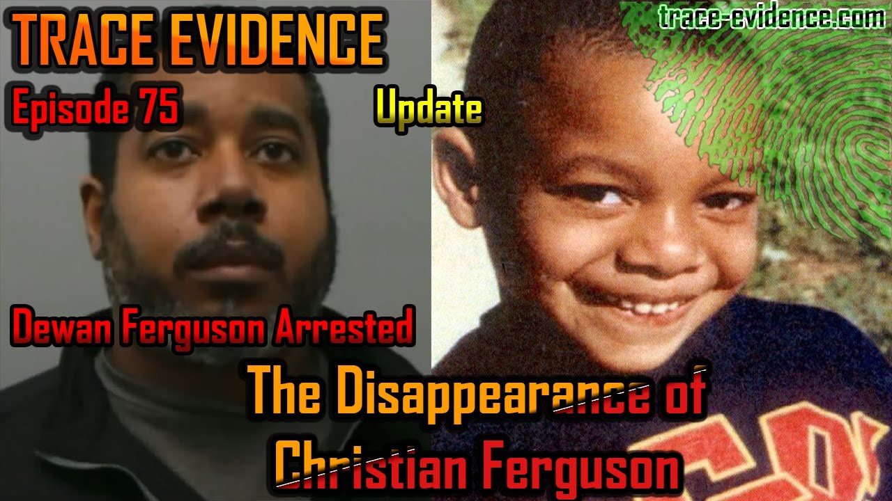 Case Update - 075 - The Disappearance of Christian Ferguson