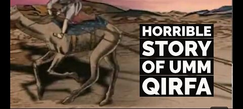 THE HORRIBLE STORY OF UMM QIRFA