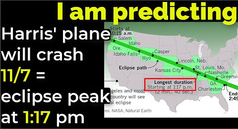 I am predicting: Harris' plane will crash on 11/7-24 = 2017 ECLIPSE PEAK AT 1:17 PM