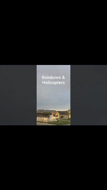 #Shorts Rainbows & Helicopters