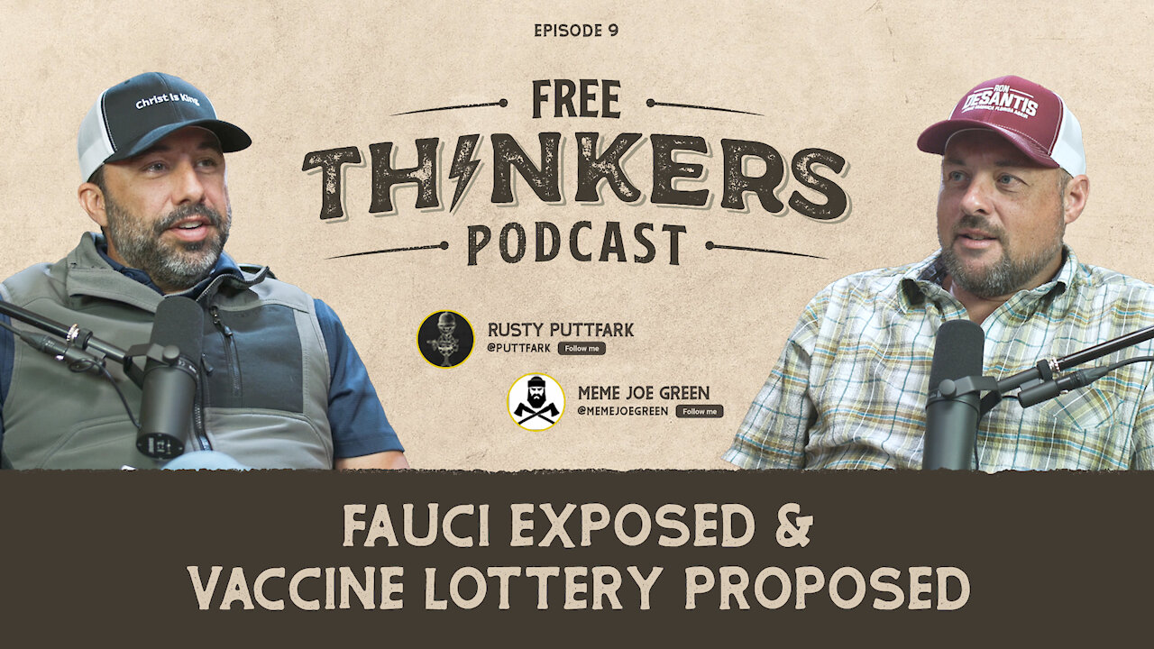 Fauci Exposed & Vaccine Lottery Proposed | Free Thinkers Ep 009