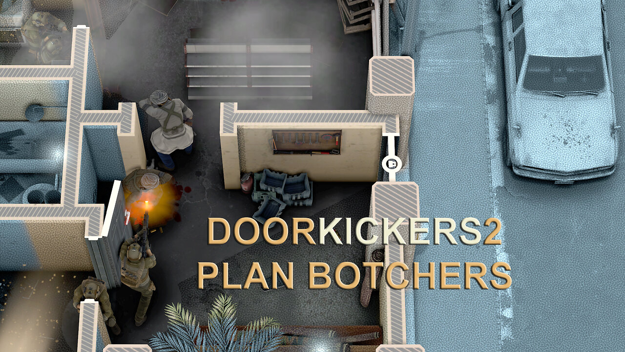 DoorKickers2: Plan Botchers