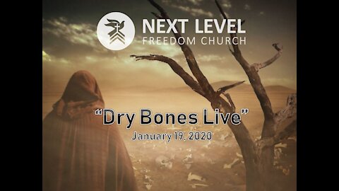 Dry Bones Live (1/19/20)