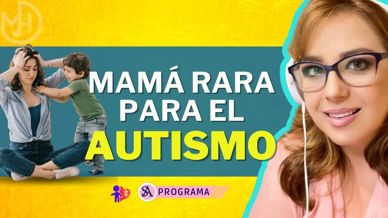 la mamá rara para el autismo