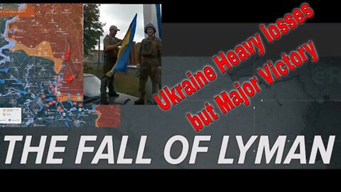 The Fall of Lyman: Ukraine takes heavy losses but continues to advance Kharkov Region. RU Retreats