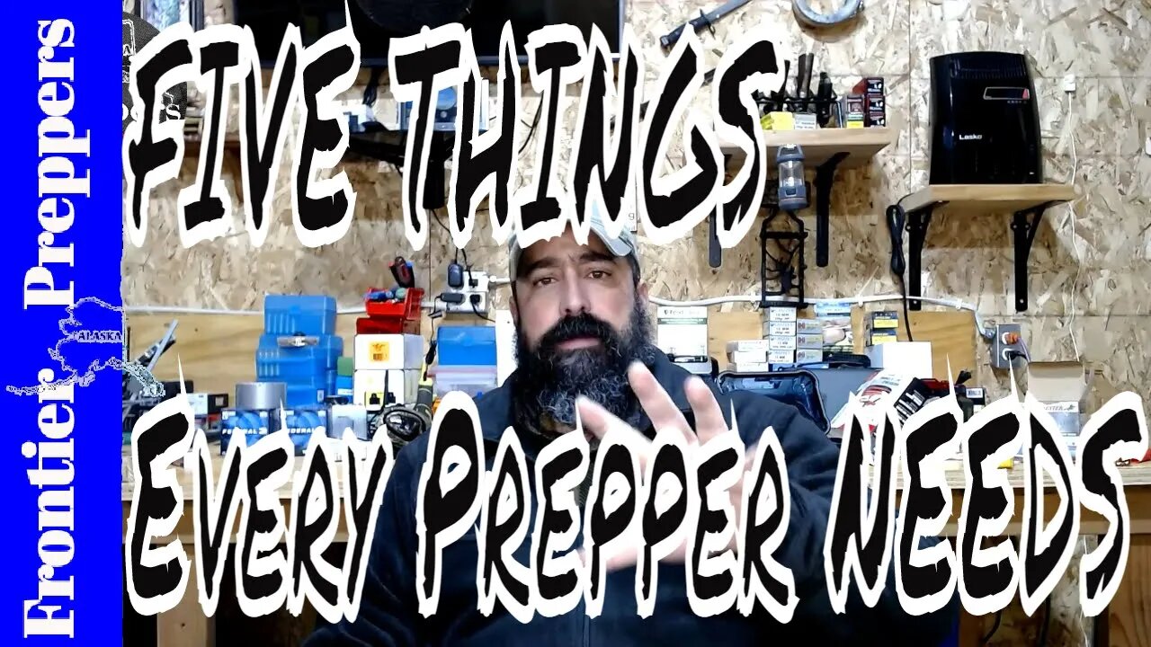 FIVE THINGS Every Prepper NEEDS.