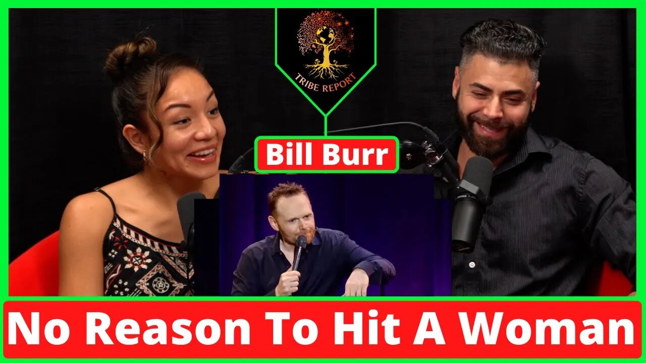 Bill Burr No Reason To Hit A Woman Reaction