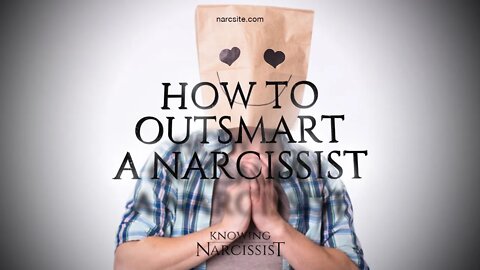 How to Outsmart a Narcissist