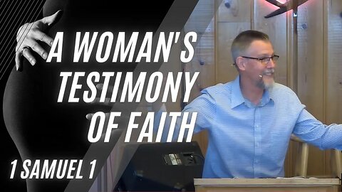 A Woman's Testimony of Faith — 1 Samuel 1 (Modern Worship)