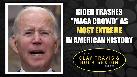 Biden Trashes "MAGA Crowd" as Most Extreme in American History