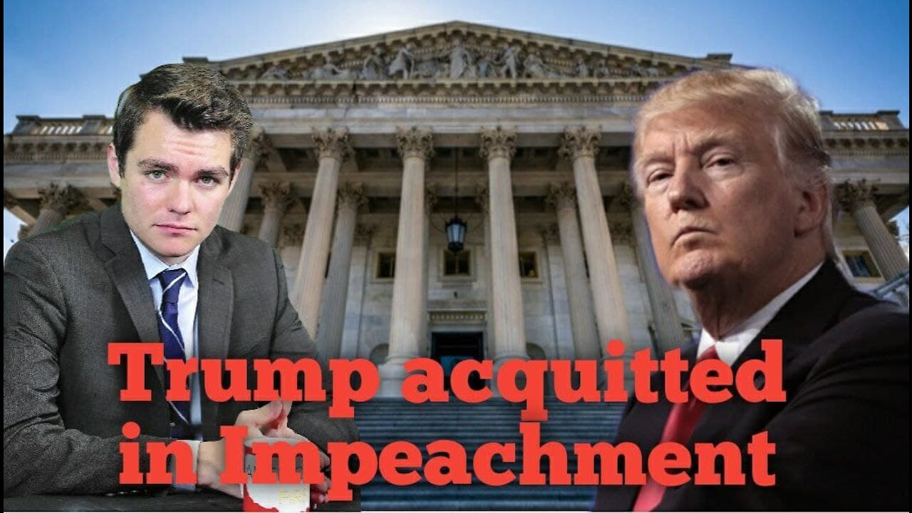 Nick Fuentes || Trump Acquitted in Impeachment Trial & What's He Going to do Now?