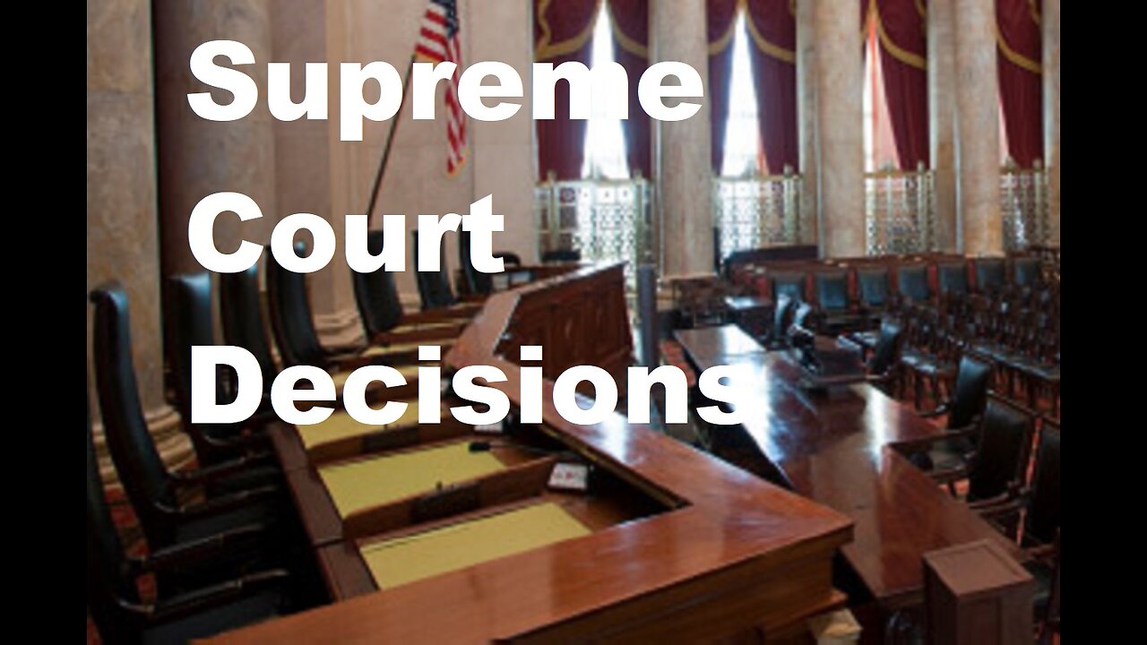 Supreme Court Decisions June 13, 2024