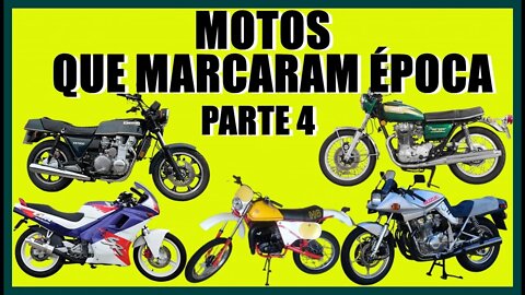 MOTOS QUE MARCARAM ÉPOCA - PARTE 4