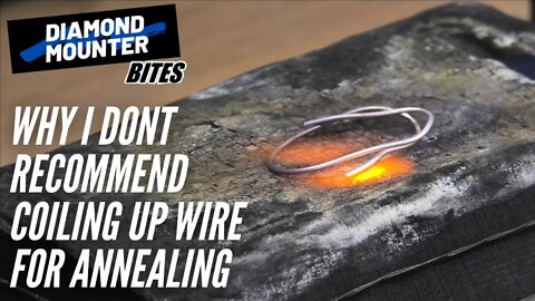 Why Not to Coil Wire Up for Annealing