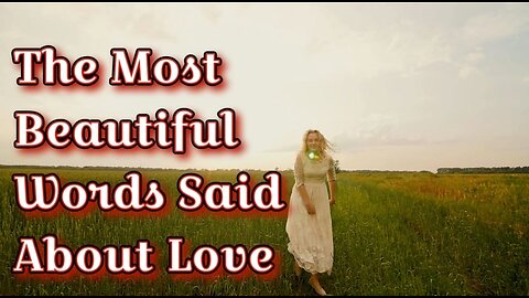 The Most Beautiful Words Said About Love