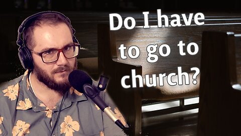 Do I have to go to church?