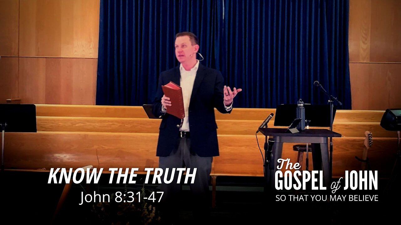 Know the Truth | John 8:31-47