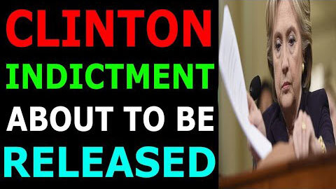 CLINTON INDICTMENT IS ABOUT TO BE RELEASED UPDATE