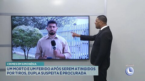 Crimes em Simonésia: Um morto e um ferido após serem atingidos por tiros, dupla suspeita é procurada