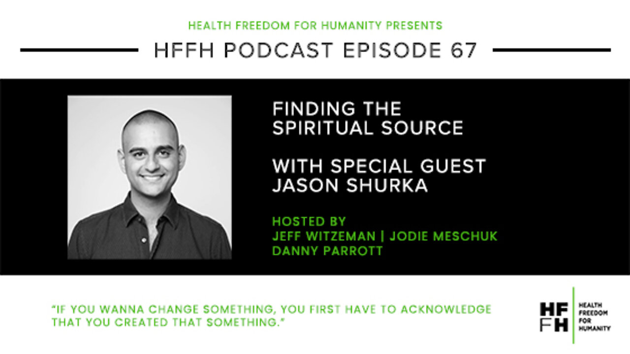 HFfH Podcast - Finding the Spiritual Source with Jason Shurka