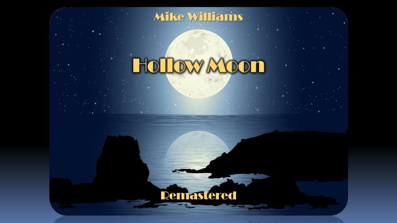 HOLLOW MOON by Mike Williams - 2023 Remaster (Complete Album 2018)