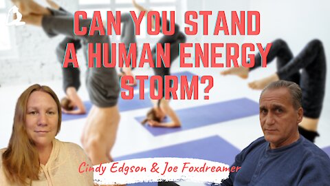 Can You Stand in a Storm of Human Energy?