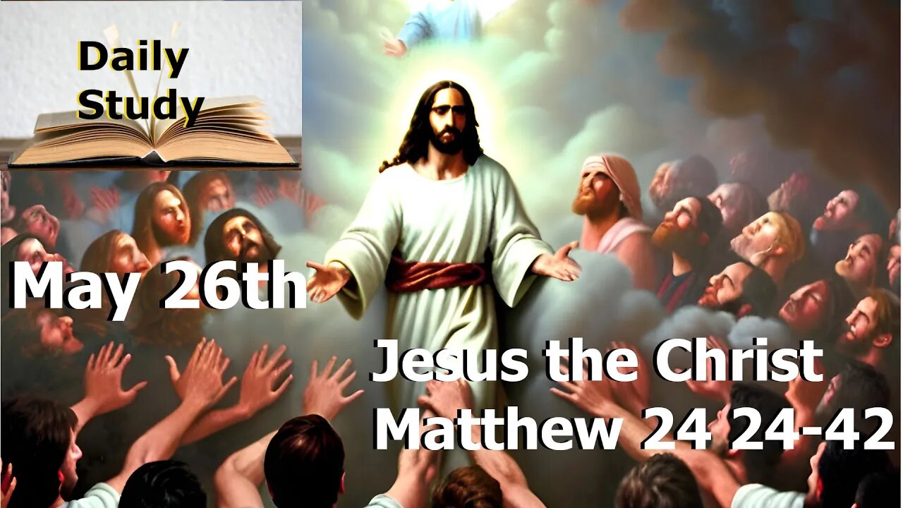 Daily Study May 26th || Jesus the Christ || Being prepared for what is to come