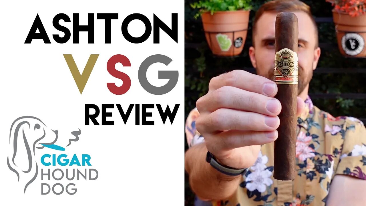 Ashton VSG Cigar Review