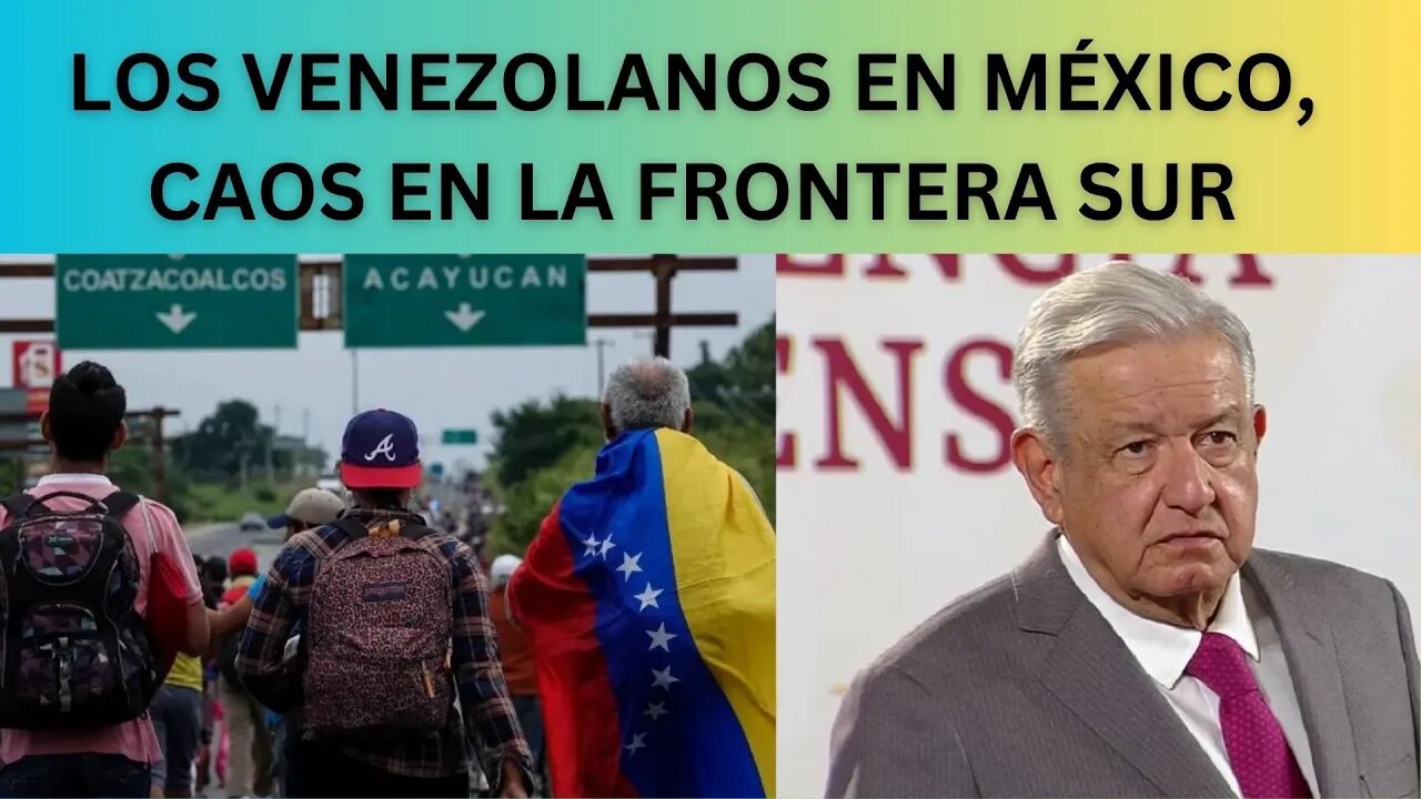 CAOS CON VENEZOLANOS EN MÉXICO Y LA FRONTERA DE EE. UU.