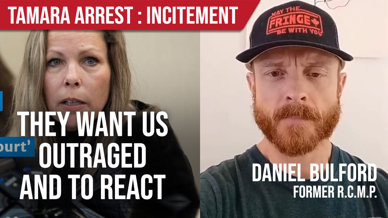 Tamara Arrest : Incitement : They want us outraged and to react : Daniel Bulford