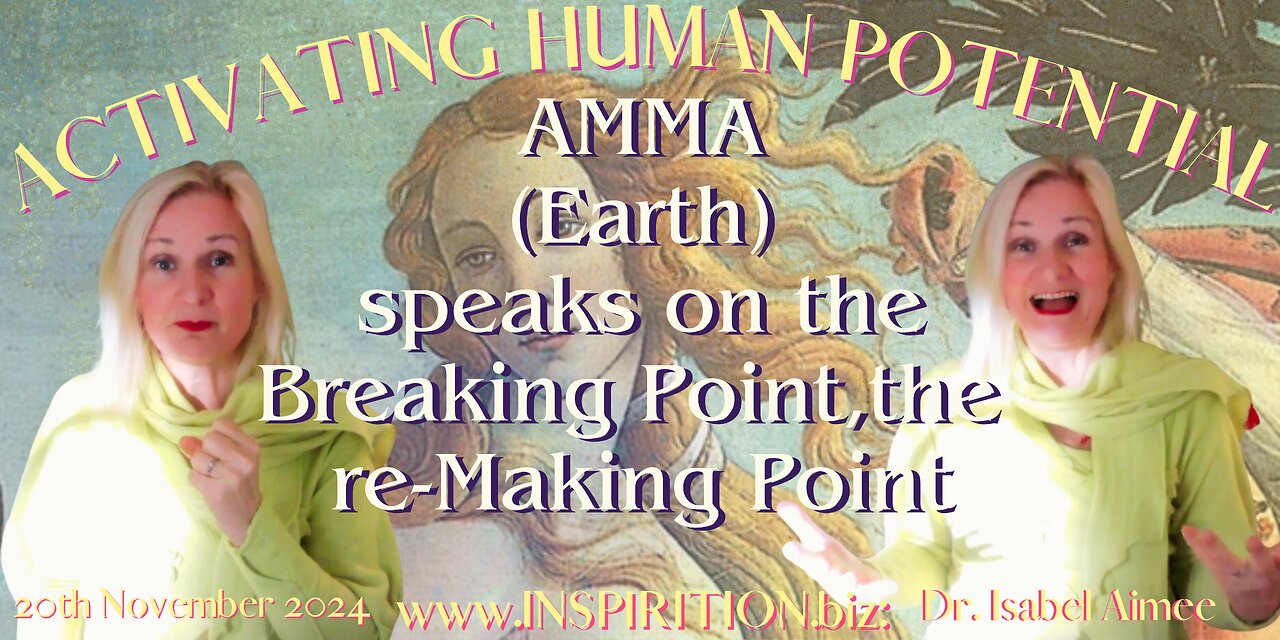 AMMA (Earth) speaks on the Breaking Point, the re-Making Point