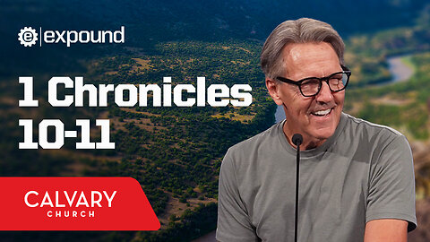 1 Chronicles 10-11 - Skip Heitzig