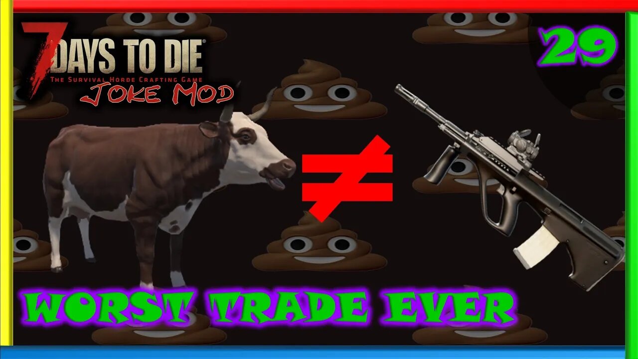 Worst Trade EVER - 7 Days to Die Gameplay | Joke Mod | Ep 29